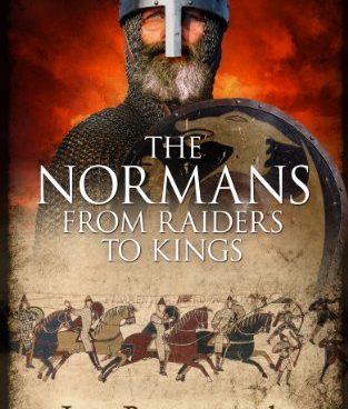 The Normans:  From Raiders to Kings, by Lars Brownworth, Crux Publishing, 2014