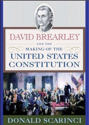 David Brearley and the Making of the United States Constitution